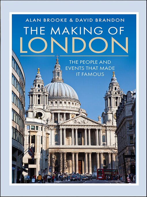 Title details for The Making of London by Alan Brooke - Available